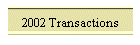 2002 Transactions
