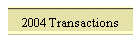 2004 Transactions