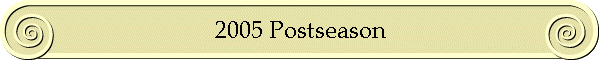 2005 Postseason