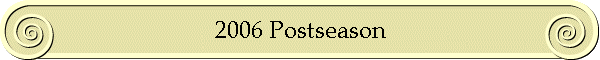 2006 Postseason
