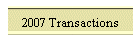 2007 Transactions