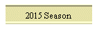 2015 Season